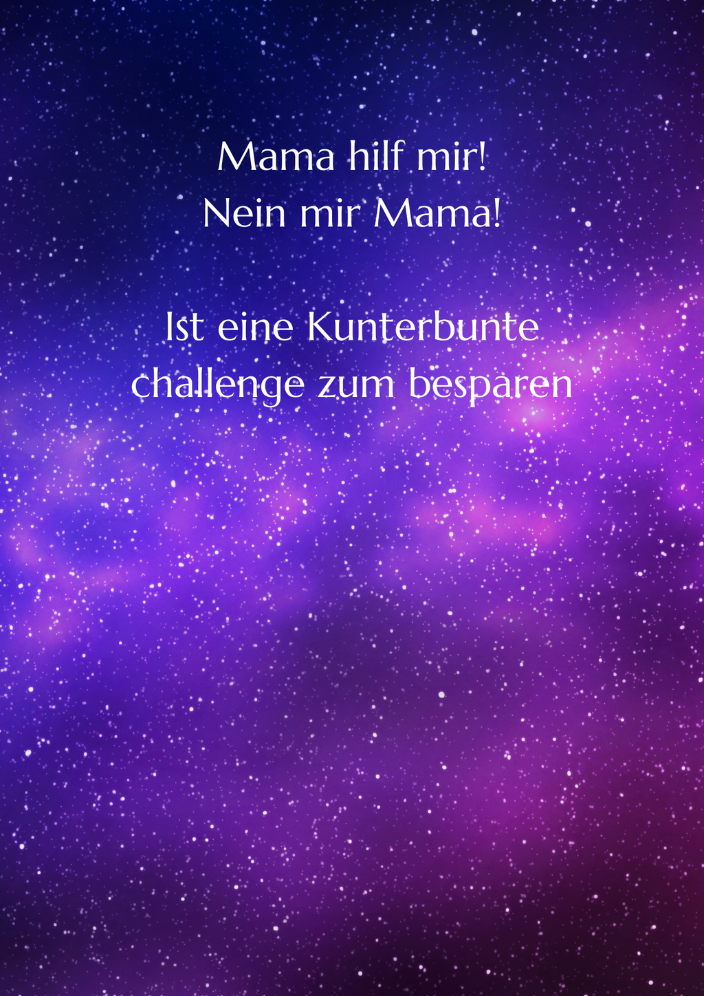 Mama hilf mir nein Mir Mama